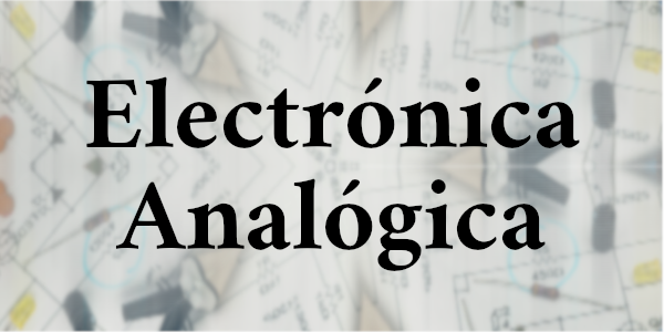Electrónica Analógica - Semiescolarizado - Verano 2026